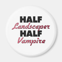 Half Landscaper Half Vampire Fridge Magnets