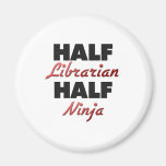 Half Librarian Half Ninja Fridge Magnet