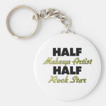 Half Makeup Artist Half Rock Star Key Chains
