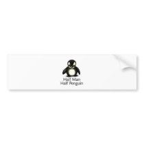 Half Man Half Penguin bumper stickers by TheRealShuba Half Man Half Penguin bumper stickers