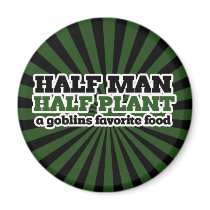 Half Man Half Plant A Goblins favorite food Refrigerator Magnets