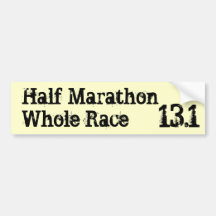 Half MarathonWhole Race, 13.1 Bumper Stickers
