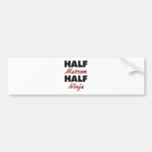Half Matron Half Ninja Bumper Sticker