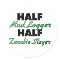 Half Mud Logger Half Zombie Slayer Sticker