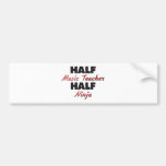 Half Music Teacher Half Ninja Bumper Sticker