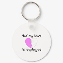 Half My Heart Is Deployed keychains by CelebrationZazzle Half My Heart Is Deployed keychains