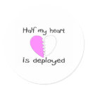 Half My Heart Is Deployed stickers
