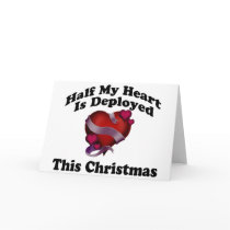 Half My Heart Is Deployed This Christmas cards by CelebrationZazzle Half My Heart Is Deployed This Christmas cards