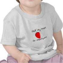 Half My Heart Is Deployed t-shirts