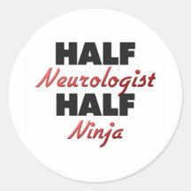 Half Neurologist Half Ninja Round Stickers