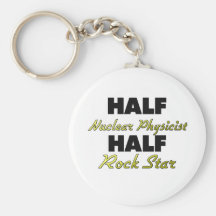Half Nuclear Physicist Half Rock Star Keychains