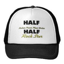 Half Nuclear Power Plant Worker Half Rock Star Trucker Hats
