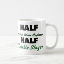 Half Nuclear Waste Engineer Half Zombie Slayer Coffee Mugs