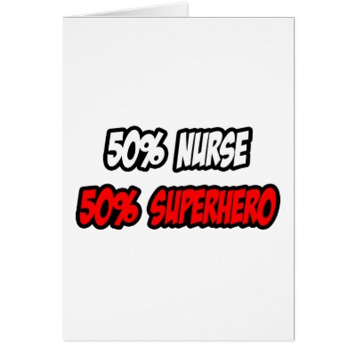 Half Nurse...Half Superhero Greeting Cards