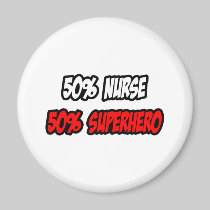 Half Nurse...Half Superhero Fridge Magnet