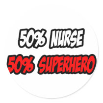 Half Nurse...Half Superhero Round Sticker