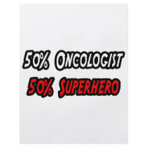 Half Oncologist Half Superhero flyers