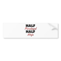Half Paralegal Half Ninja Bumper Sticker