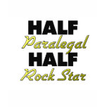 Half Paralegal Half Rock Star t-shirts