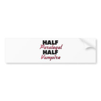 Half Paralegal Half Vampire Bumper Stickers