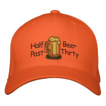 Half Past Beer Thirty embroidered hats