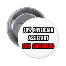 Half Physician Assistant ... Half Superhero Pin