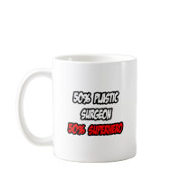Half Plastic Surgeon...Half Superhero mugs