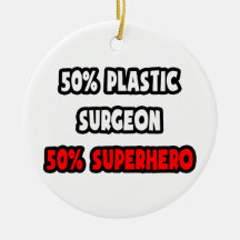 Half Plastic Surgeon ... Half Superhero Christmas Ornaments