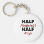 Half Podiatrist Half Ninja Key Chains