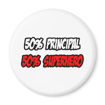 Half Principal...Half Superhero magnets