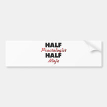 Half Proctologist Half Ninja Bumper Stickers
