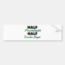 Half Proctologist Half Zombie Slayer Bumper Stickers