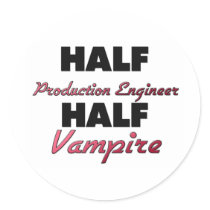 Half Production Engineer Half Vampire Round Sticker