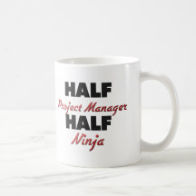 Half Project Manager Half Ninja Coffee Mug