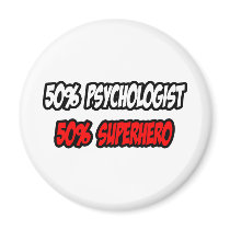 Half Psychologist...Half Superhero Refrigerator Magnets