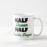 Half Queen Half Zombie Slayer Coffee Mug