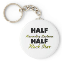 Half Recording Engineer Half Rock Star Keychains