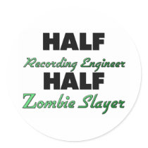 Half Recording Engineer Half Zombie Slayer Sticker