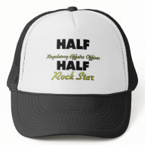 Half Regulatory Affairs Officer Half Rock Star Hat