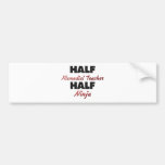 Half Remedial Teacher Half Ninja Bumper Sticker