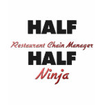 Half Restaurant Chain Manager Half Ninja Tee Shirt