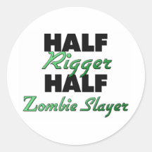 Half Rigger Half Zombie Slayer Round Sticker