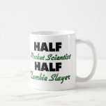 Half Rocket Scientist Half Zombie Slayer Coffee Mug
