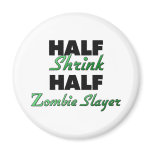 Half Shrink Half Zombie Slayer magnets