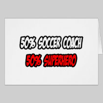 Half Soccer Coach...Half Superhero Cards