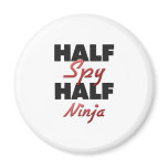 Half Spy Half Ninja magnets