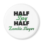Half Spy Half Zombie Slayer magnets