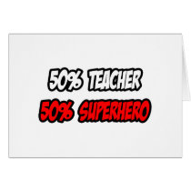 Half Teacher...Half Superhero cards