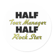 Half Tour Manager Half Rock Star Round Sticker