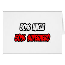 Half Uncle...Half Superhero Greeting Card